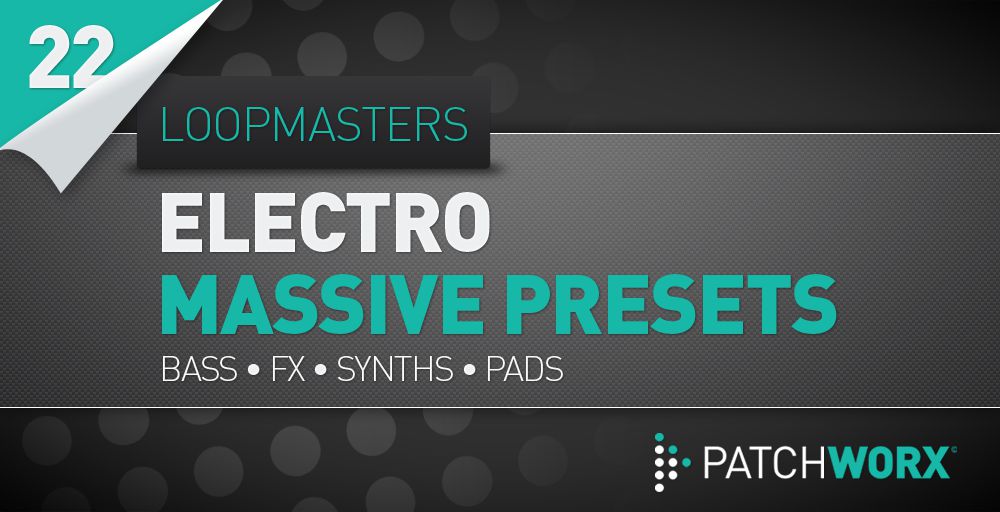 Patchworx 22 Loopmasters Electro Synths Massive Presets - Rectangle Image