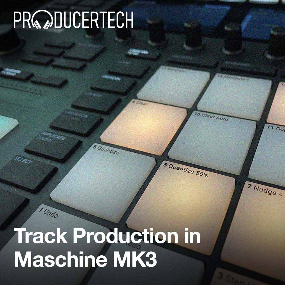Producertech Track Production in Maschine MK3 - Square Image