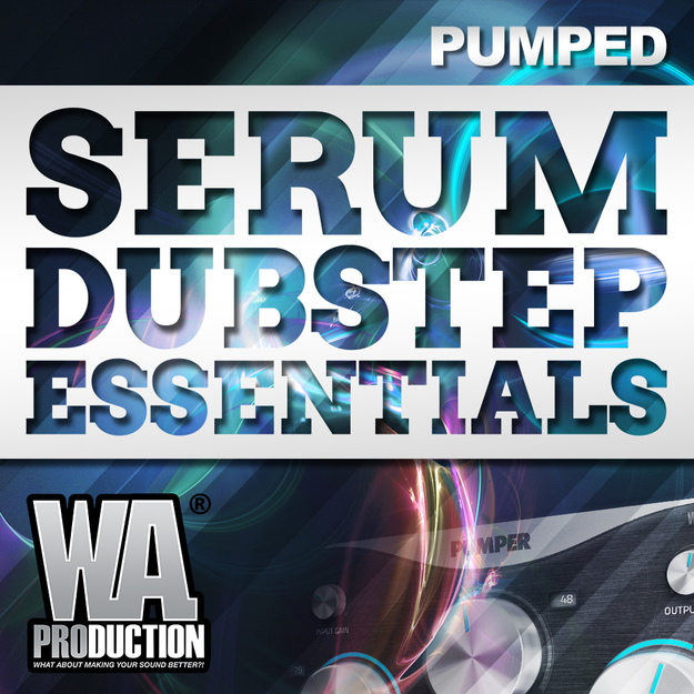 Pumped: Serum Dubstep Essentials