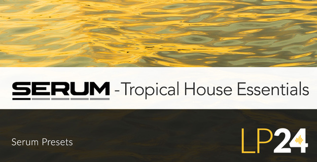 Serum – Tropical House Essentials interface