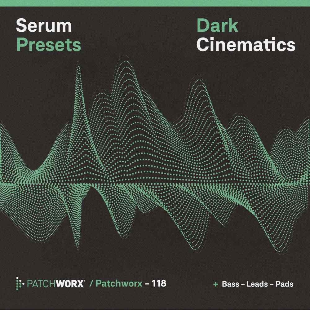 Patchworx Dark Cinematic Serum Presets