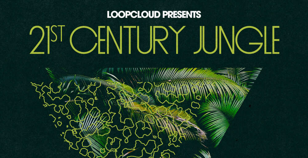 Loopcloud Presents 21st Century Jungle