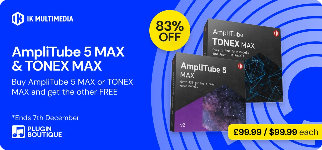 IK Multimedia AmpliTube 5 MAX & TONEX MAX Buy One Get One Free Black Friday Sale
