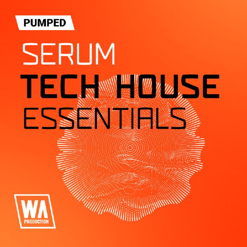 Pumped: Serum Tech House Essentials