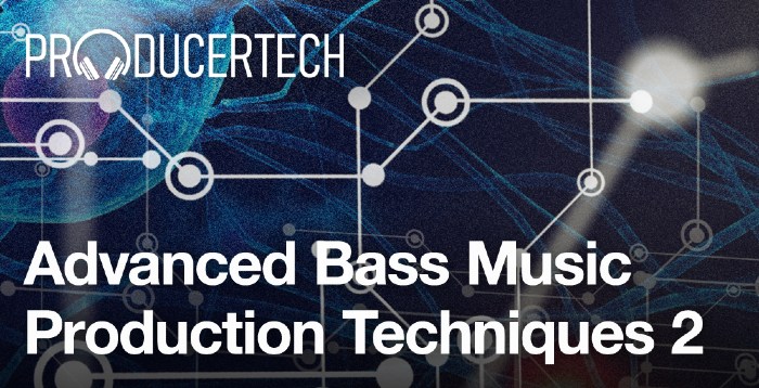Advanced Bass Music Production Techniques 2 - Main Image