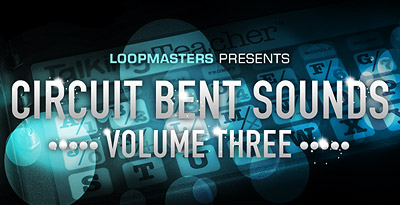 Circuit Bent Sounds Vol. 3