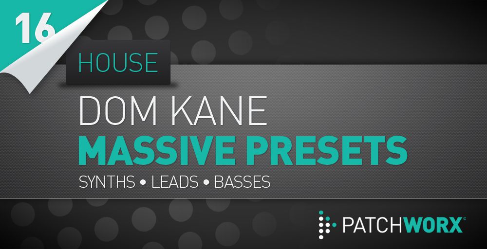 Patchworx 16 - Dom Kane Massive House Synth Presets - Rectangle Image