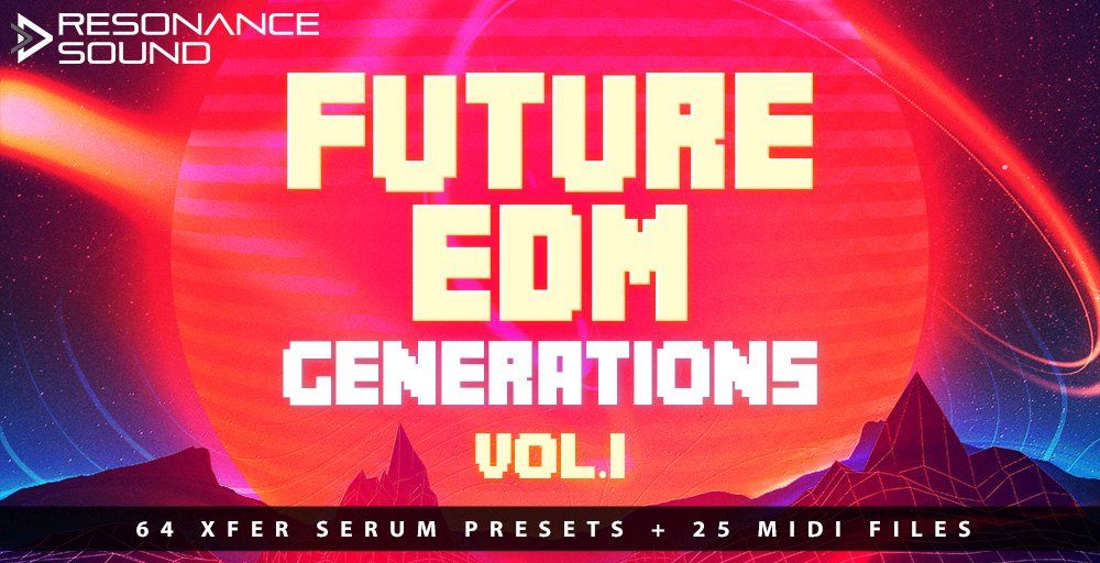 Resonance Sound Future EDM Generations Vol.1 for Serum
