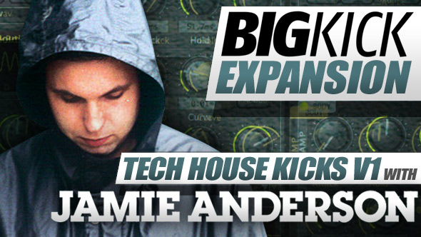 BigKick Expansion V7 -Tech House Kicks with Jamie Anderson - Main Image