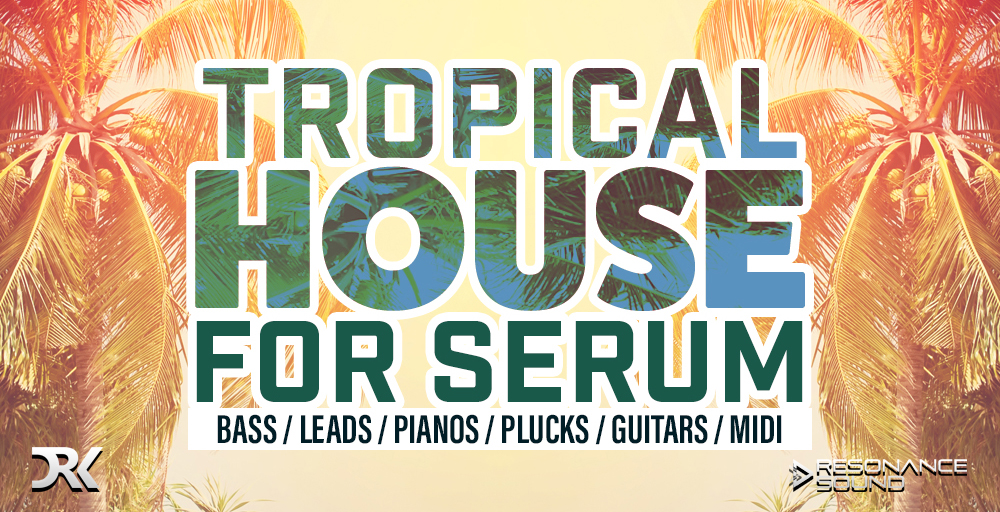 Resonance Sound Tropical House for Serum: Main Image