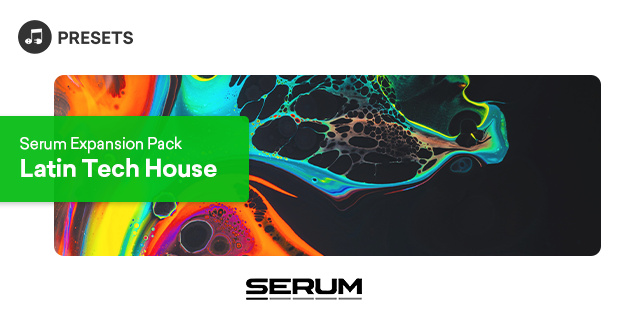 Serum Expansion Pack: Latin Tech House - Banner