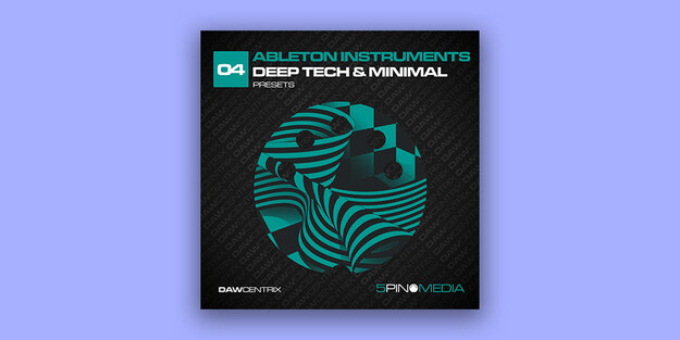 DAWcentrix 04 - Ableton Instruments Deep Tech & Minimal