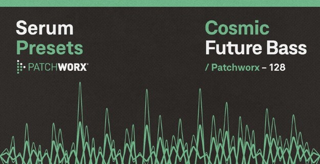 Patchworx Cosmic Future Bass – Serum Presets interface