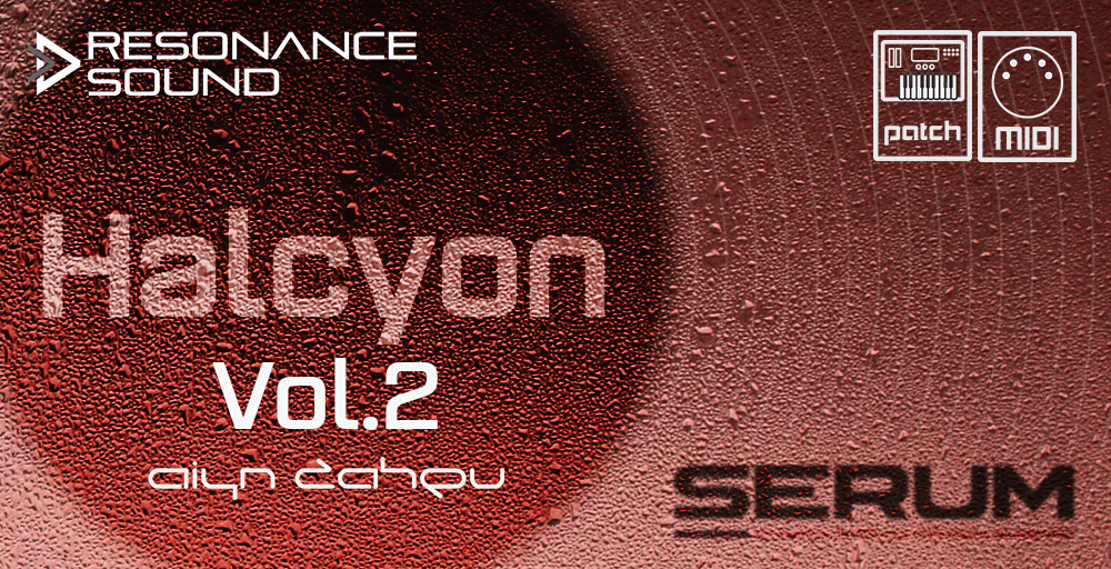 Resonance Sound AZS Halcyon Vol.2 for Serum: Main Image