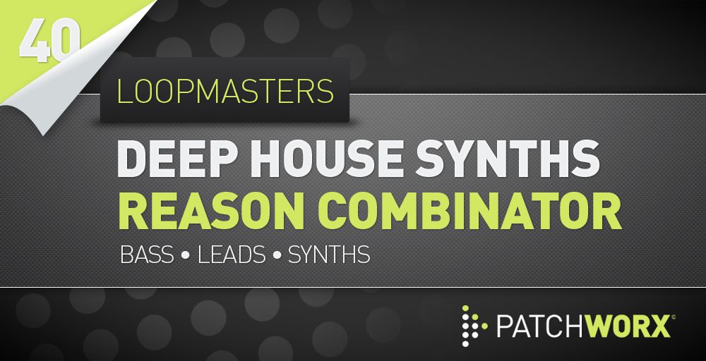 Deep House Synths Reason Combinator Presets - Rectangle Image
