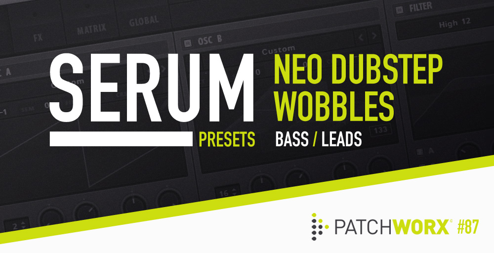 Neo Dubstep Wobbles - Serum Presets - Rectangle Image