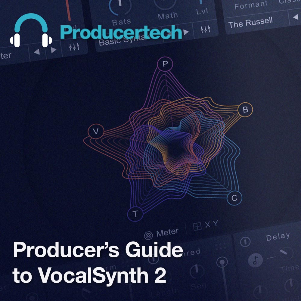Producer's Guide to VocalSynth 2 - Main Square Image