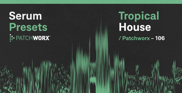 Tropical House – Serum Presets screenshot