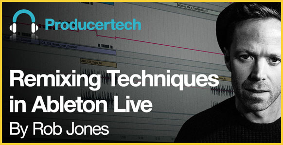 Remixing Techniques in Ableton Live with Rob Jones Main Image