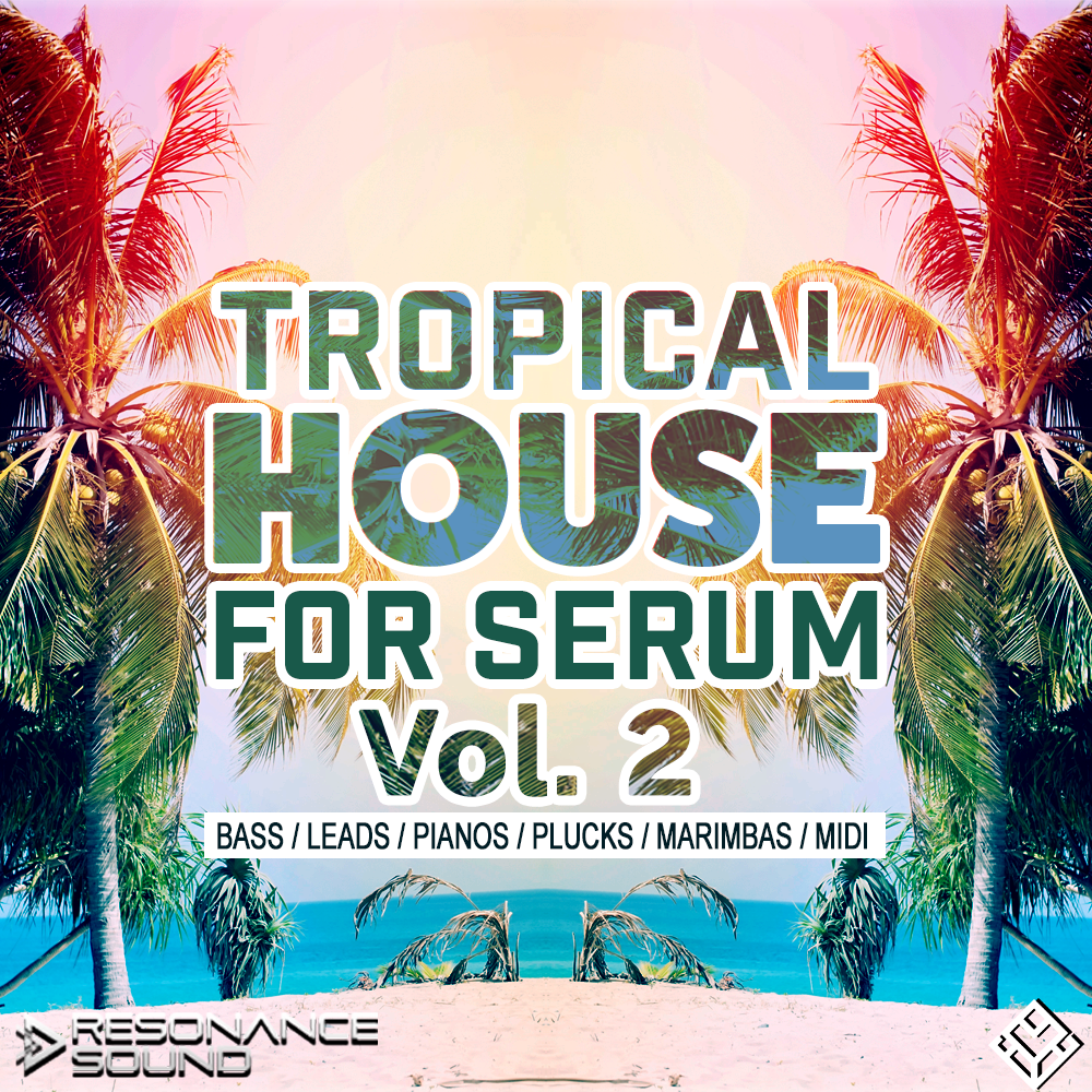 Tropical House for Serum Vol. 2: Square Image