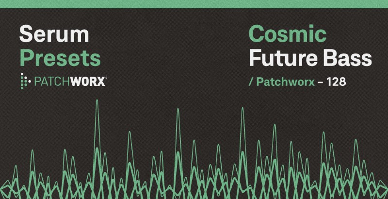 Patchworx Cosmic Future Bass - Serum Presets - Main Image