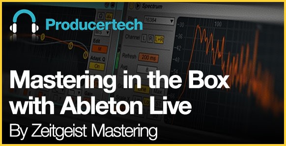 ProducerTech_MasteringintheBoxwithAbletonLivebyZeitgeistMastering_MainImage_PluginBoutique