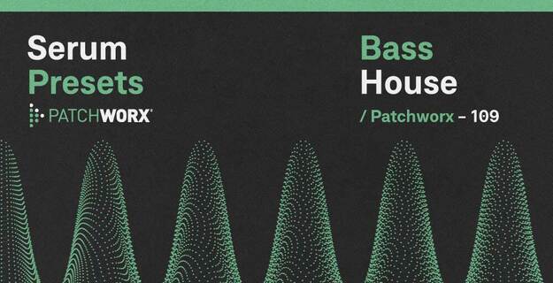 Patchworx Bass House – Serum Presets interface
