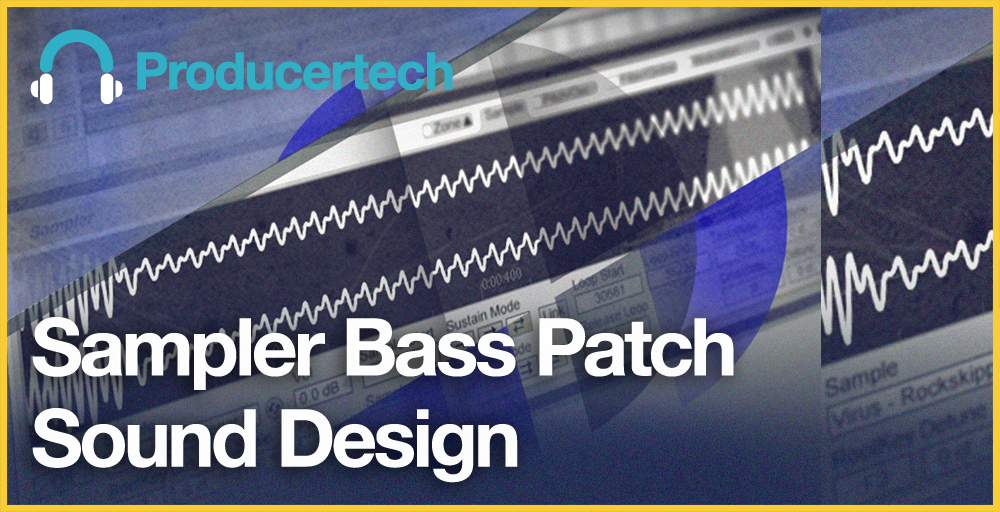 Sampler Bass Patch Sound Design - Main Image