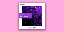 WaveOSC Expansion Pack: Tech House | Presets Sale