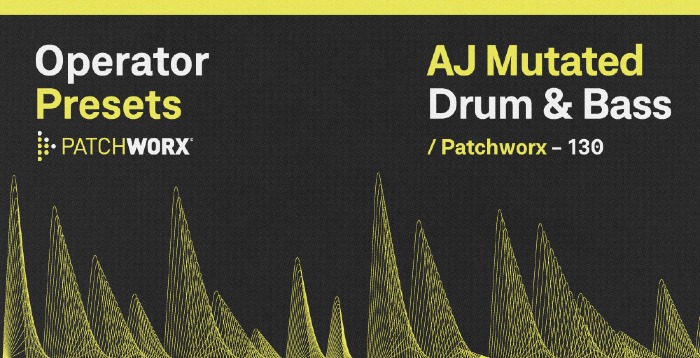 Loopmasters Patchworx AJ Mutated DnB - Operator Presets