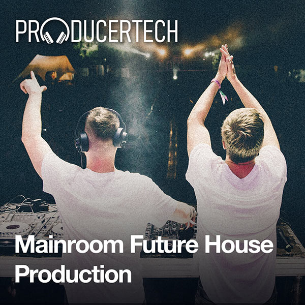 Mainroom Future House Production