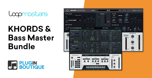 Loopmasters Bass Master & KHORDS Bundle