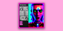 Psytrance Mantra Vocals 2 | Holiday Sale