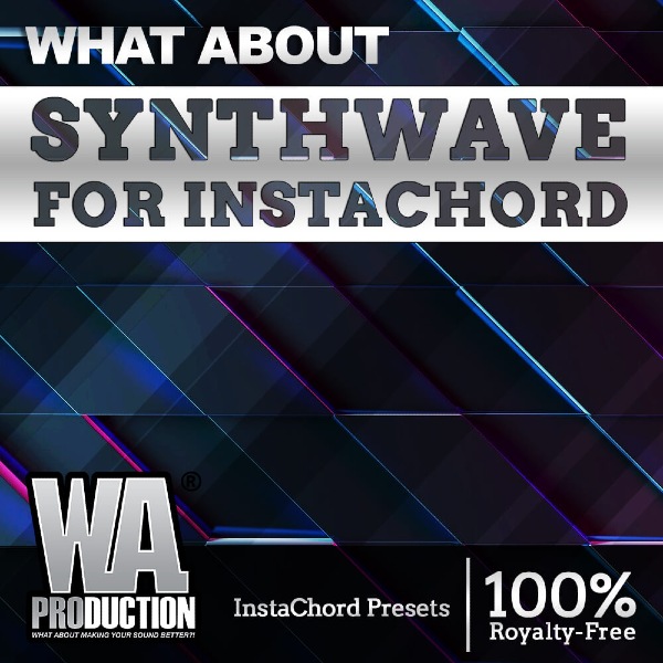 W.A Production What About: Synthwave for Instachord - Main Image