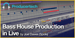 Bass House Production in Live by Joel Dawes (Spoils)
