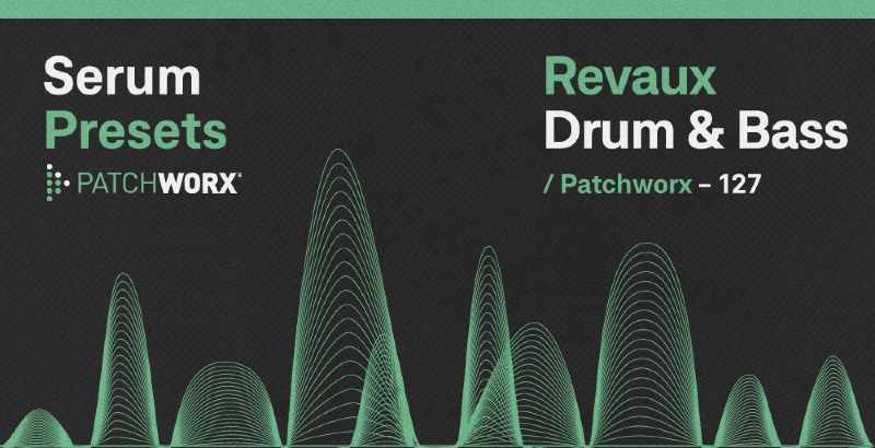Patchworx Revaux DnB - Serum Presets - Main Image