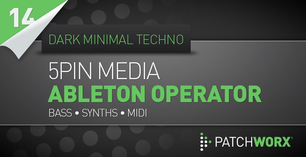 5Pin Media Dark Minimal Techno - Ableton Operator Presets - Rectangle Image