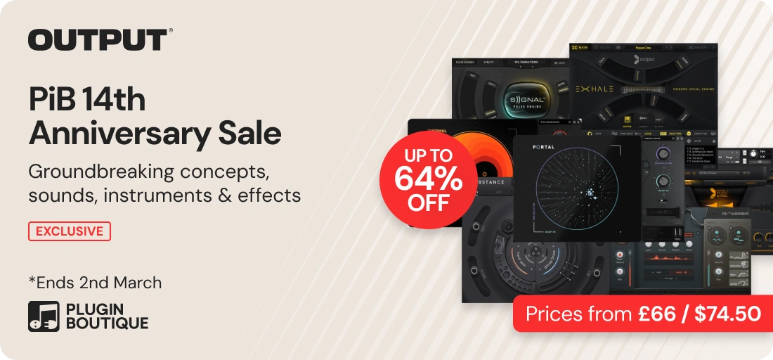 Output Plugin Boutique 14th Anniversary Sale (Exclusive)
