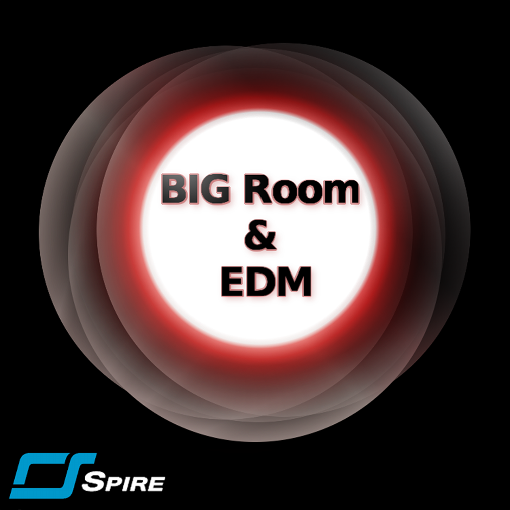 Big Room & EDM for Spire
