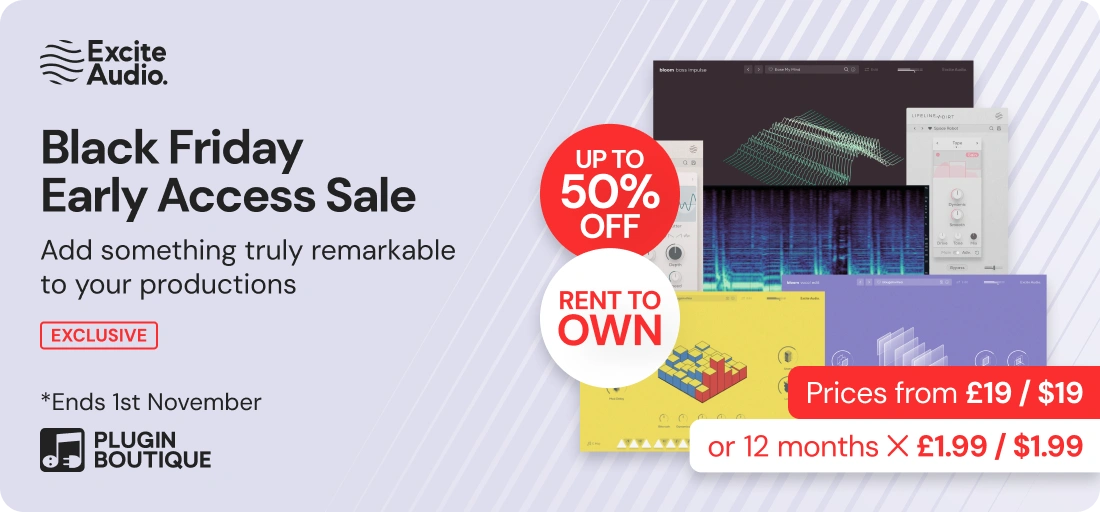 Excite Audio Black Friday Early Access Sale (Exclusive)