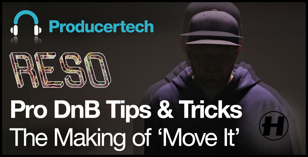 Pro DnB Tips & Tricks - The Making of 'Move It' By RESO Main Image
