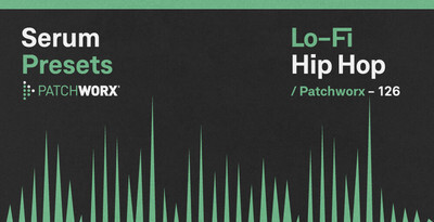 Patchworx LoFi Hip-Hop – Serum Presets interface