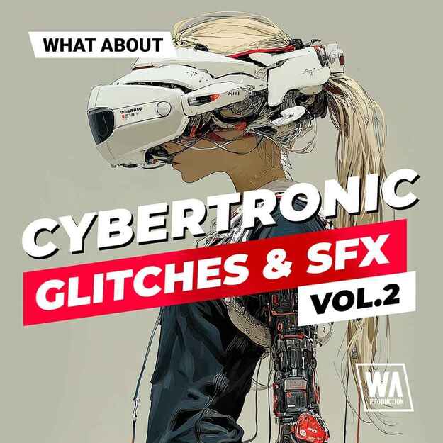 Cybertronic Glitches & SFX Vol. 2