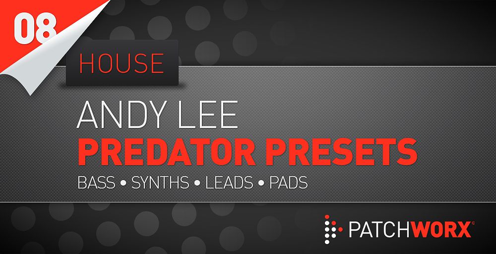 Andy Lee - House Synth Presets For Predator - Rectangle Image