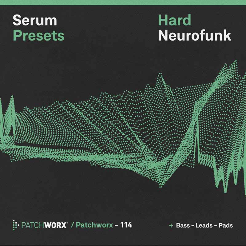 Patchworx Hard Neurofunk - Serum Presets - Main Square Image