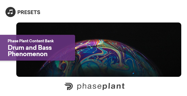 Phase Plant Expansion Pack: Drum & Bass Phenomenon