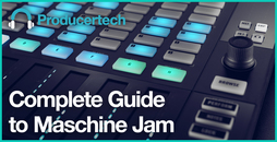 Complete Guide to Maschine Jam