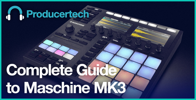 Buy Complete Guide to Maschine MK3 | Video Courses | Plugin