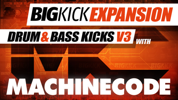 BigKick Expansion V16 - Drum & Bass  V3 Kicks with MachineCode - Main Image