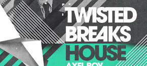 Axel Boy - Twisted Breaks House